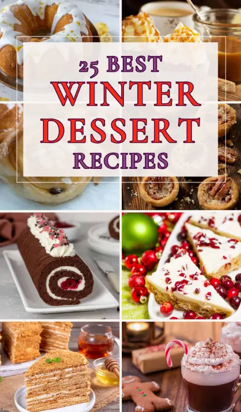 Read more about the article 25 BEST WINTER DESSERTS RECIPES – EASY HOMEMADE DESSERTS FOR A CROWD